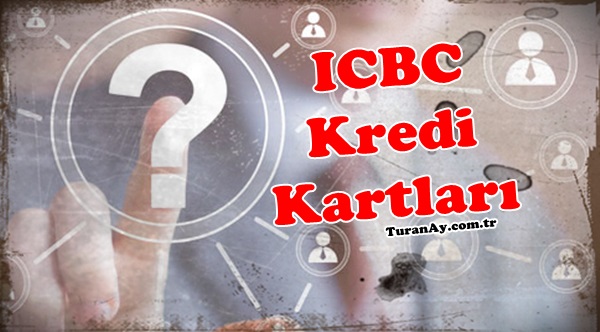 ICBC Turkey Bankası kredi kartları