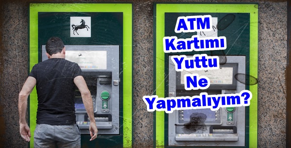 ATM Kartımı Yuttu Nasıl Geri Alırım, Nasıl Para Çekerim?