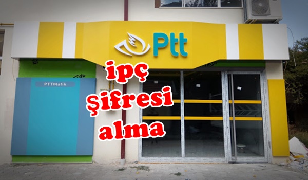 PTT Banka İpç Sifresi Alma Güncelleme Yöntemi