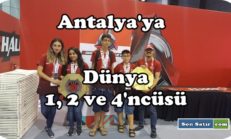 Antalya’nın Dünya Şampiyonu Öğrencileri