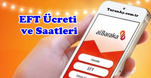 Albaraka Türk EFT Ücretleri, Yapılır?