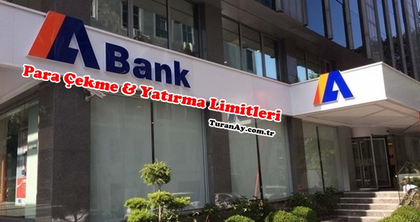 Abank ATM Para Çekme ve Yatırma Limitleri