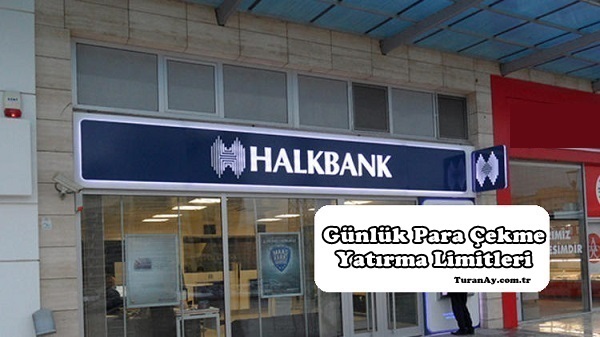 Halkbank ATM Günlük Para Çekme ve Yatırma Limitleri