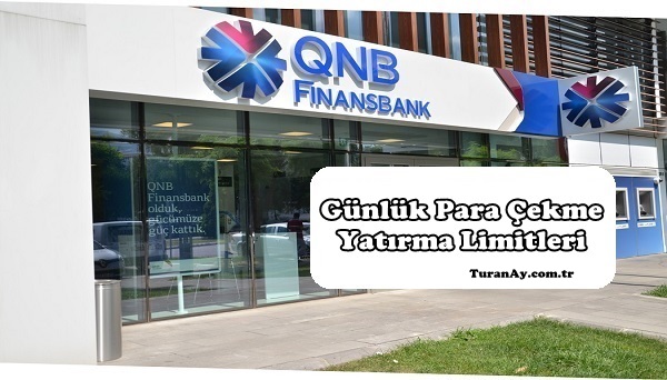 QNB Finansbank ATM Günlük Para Çekme Yatırma Limitleri