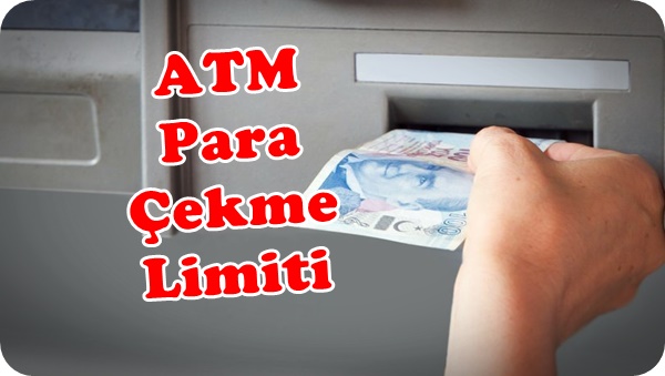 ATM  (Bankamatik) En Fazla Ne Kadar Para Çekebilirim?